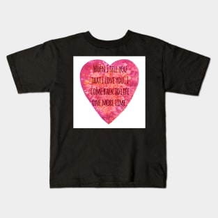 Valentine's Love Quote in a Heart - Back to Life Kids T-Shirt